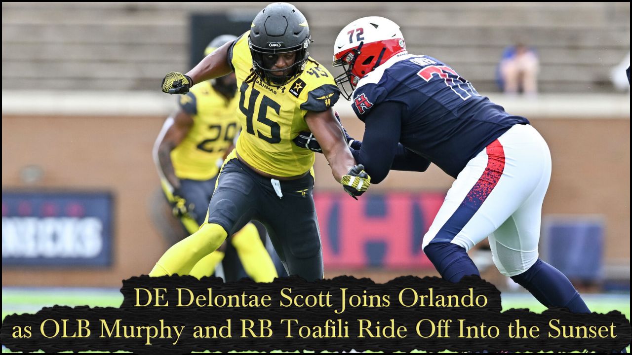 DE Delontae Scott Joins Orlando as Murphy and Toafili Ride Into the Sunset